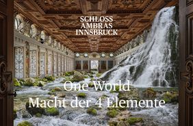 One World – The Power of the Elements at Ambras Castle